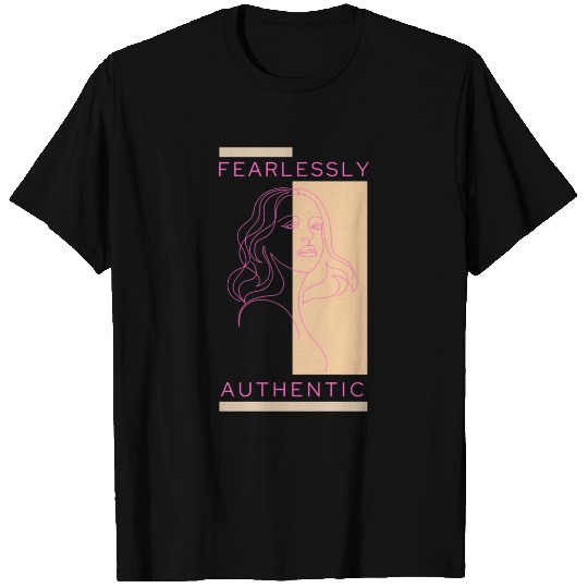 FEARLESSLY AUTHENTIC T Shirts