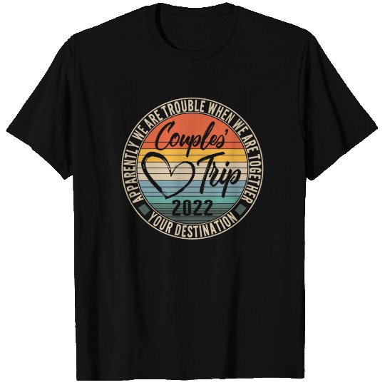 Couple's Trip 2022 Vintage T Shirts, We Are Trouble