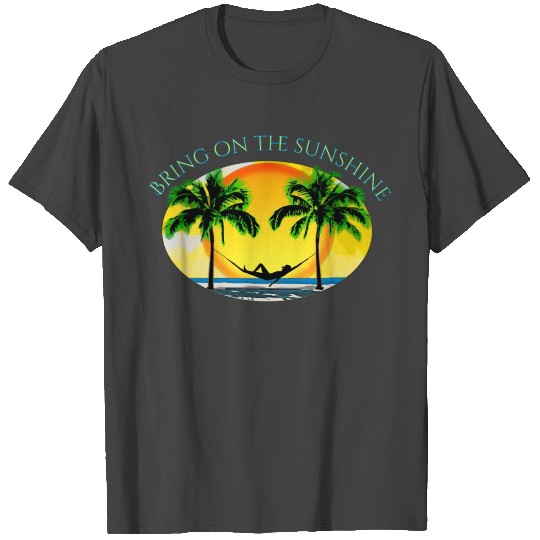 Bring On The Sunshine Beach Summer Vacation T Shirts