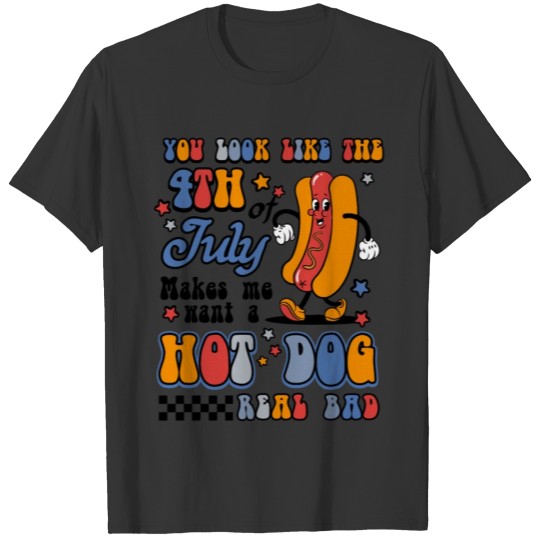 Hot Dog 4th of July You Look Like 4th of July T Shirts