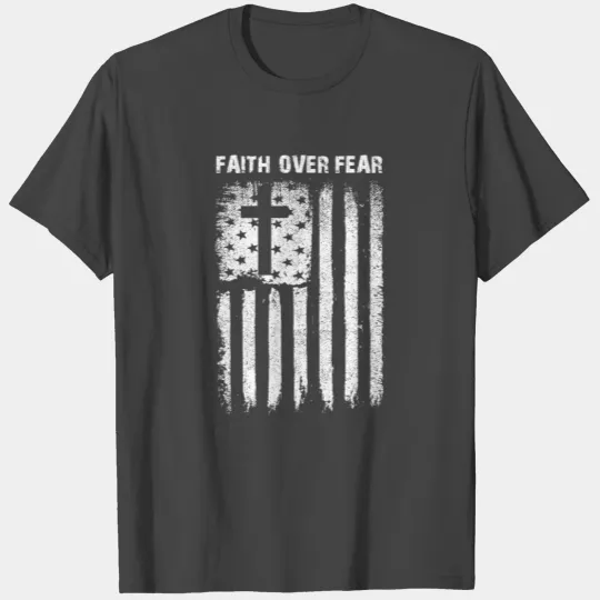 Faith over Fear, USA, American Flag, Patriotic T Shirts