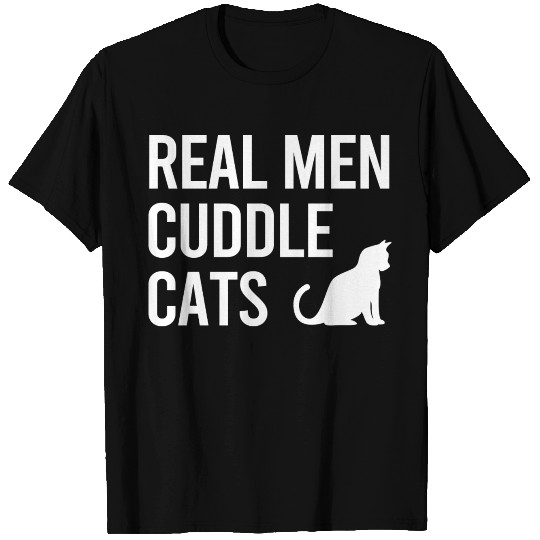 Real Men Cuddle Cats Cat daddy Men Funny T Shirts