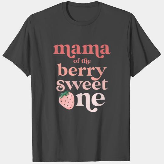 Mama of the Berry Sweet One Strawberry First T Shirts