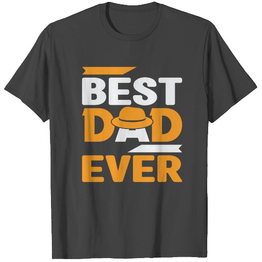 best dad ever T Shirts