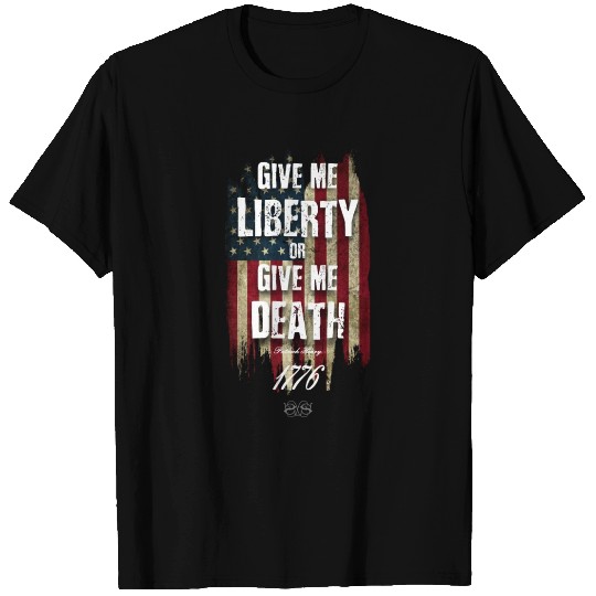 Give me Liberty or give me Death T Shirts