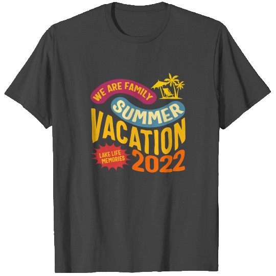 We Are Family Summer Vacation T Shirts, Lake Life