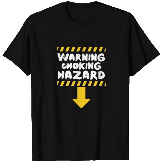 Warning Choking Hazard | Funny Dick Joke Funny Dir T Shirts