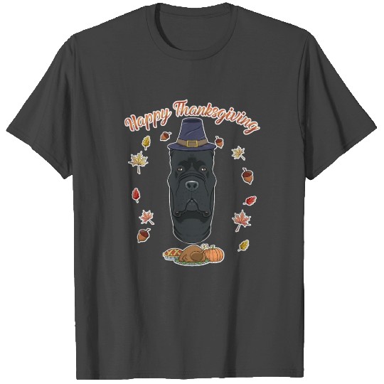 Happy Thanksgiving I Dog Lover I Cane Corso T Shirts