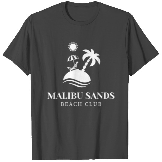 Malibu Sands Beach club T Shirts