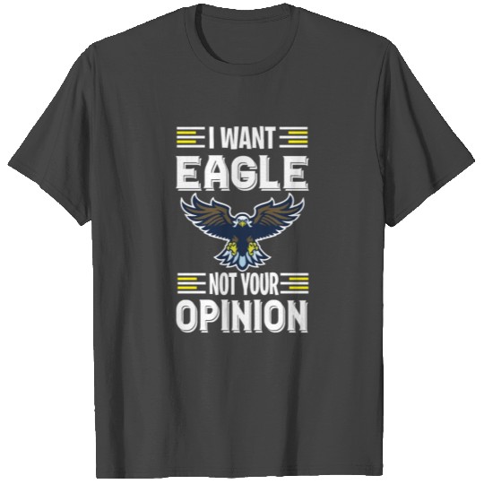 eagle i want falconry raptor birds T Shirts