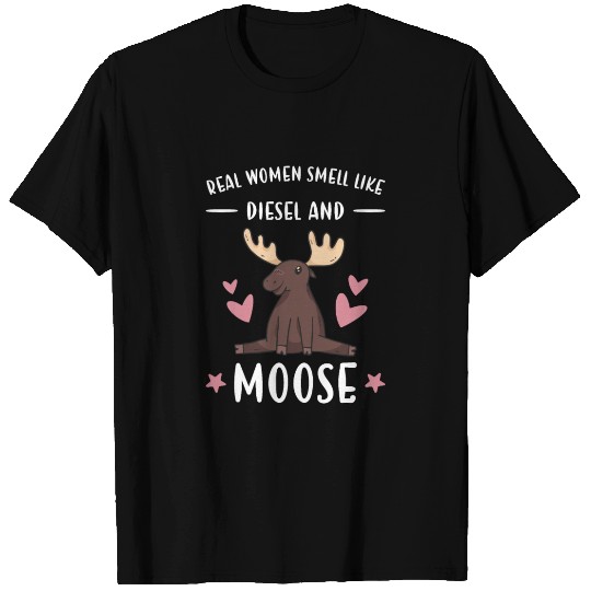 Elk Real Women Smell Like Diesel And Moose T Shirts