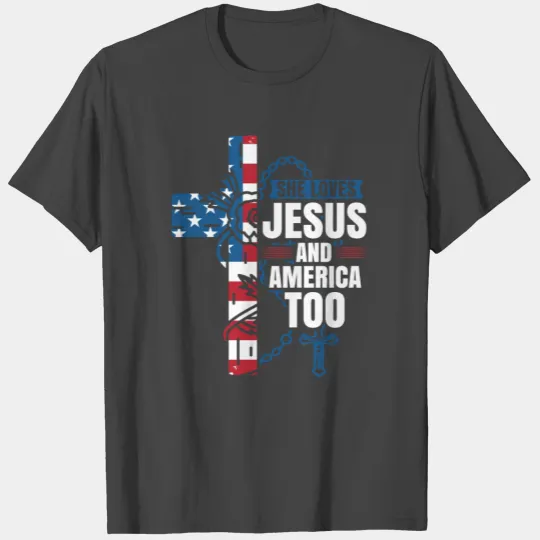 She loves jesus and america too T Shirts