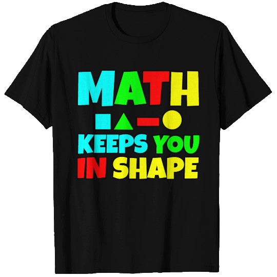 Math Keeps You In Shape 2 T Shirts
