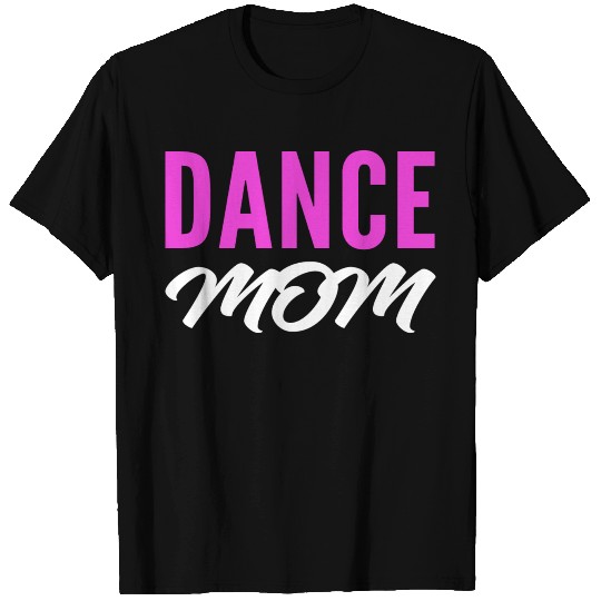 Dance Mom Talented Mom Gift T Shirts