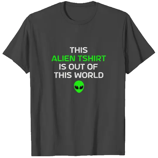 Alien Gift Extraterrestrial UFO AREA 51 Sci-fi T Shirts