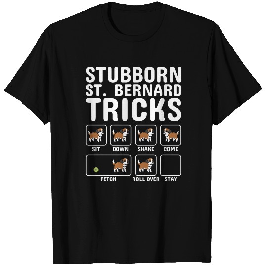 Stubborn Saint Bernard Tricks T Shirts