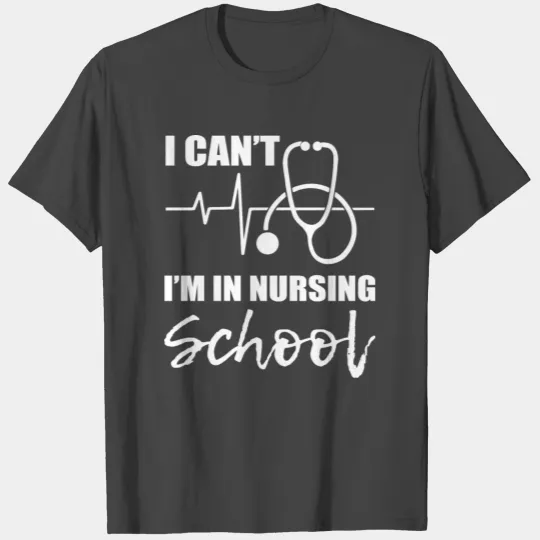 Nursing School Nursing Student Gift T Shirts