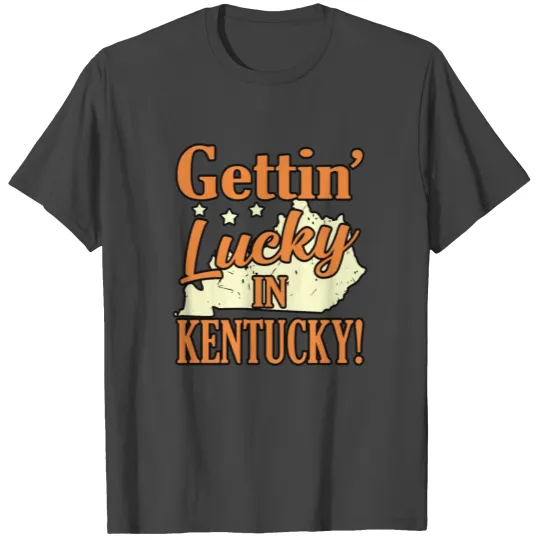Lucky In Kentucky Gift T Shirts