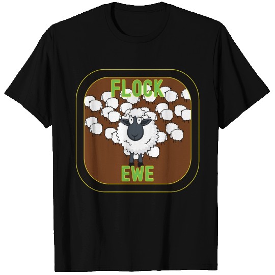 Cute Lamb & Sheep Flock Ewe Fuck You Farm Pun Fun T Shirts