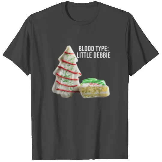 Blood Type Little Debbie Chocolate Cupcakes T Shirts