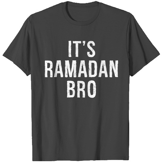 It´s Ramadan Bro Ramadan T Shirts