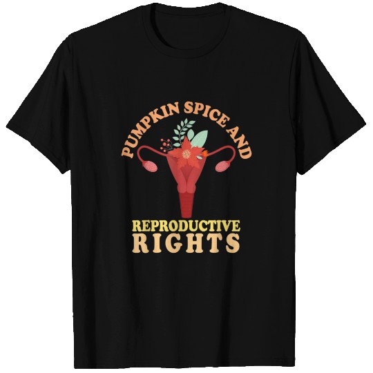 Pumpkin Spice And Reproductive Rights Feminist T Shirts