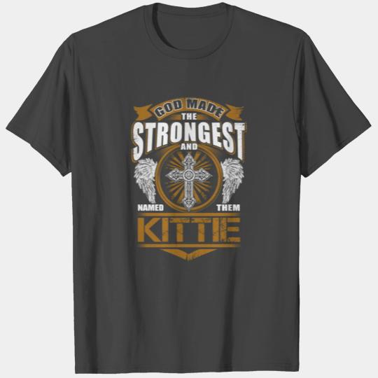 Kittie Name T Shirts - God Found Strongest And Name