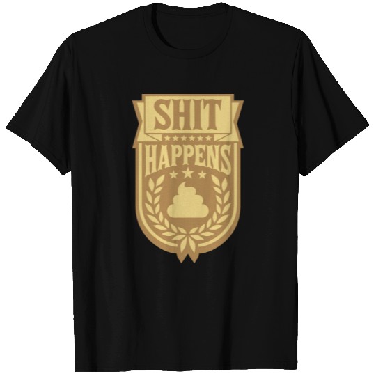 Saying Shit happens laurel T Shirts