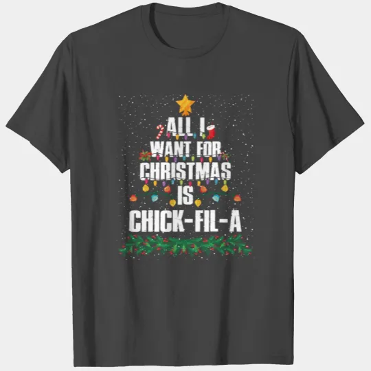 All I Want For Christmas Is Chick-fil-a Funny T Shirts
