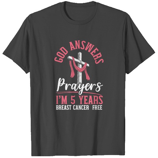 God Answers Prayers Breast Cancer Survivor T Shirts