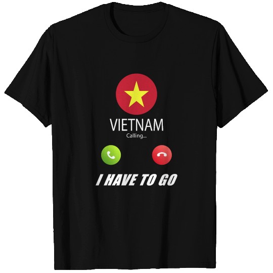 Vietnam is calling Is calling Flag Saying T Shirts
