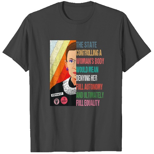 Ruth Bader Ginsburg My Body My Choice Pro Choice T Shirts
