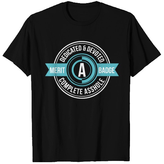 Asshole Merit Badge T Shirts