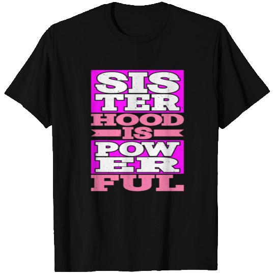 Sisterhood is Powerful 19 T Shirts