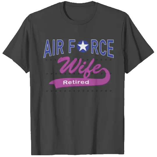 Air Force Wife Retired T Shirts