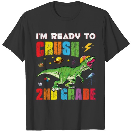 I'm Ready To Crush 2nd Grade Funny T rex Dinosaur T Shirts