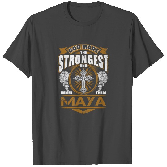 Maya Name T Shirts - God Found Strongest And Named