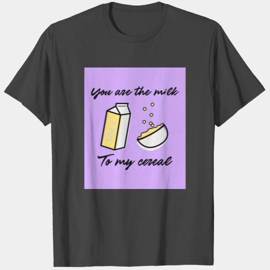 You Are The Milk To My Cereal - Couple Matching T Shirts