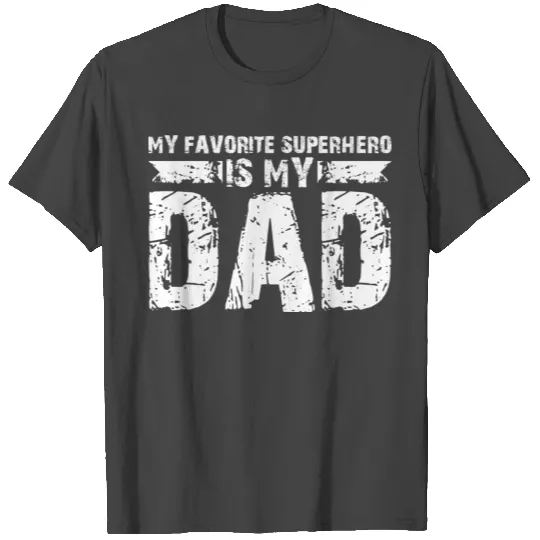 My Favorite Superhero Is My Dad 11 T Shirts