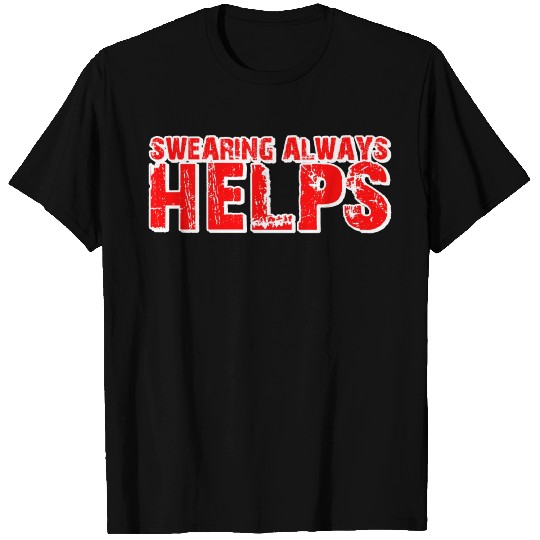 Swearing Always Helps 6 T Shirts