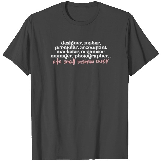 Designer Marketer Photographer Aka Small Business T Shirts