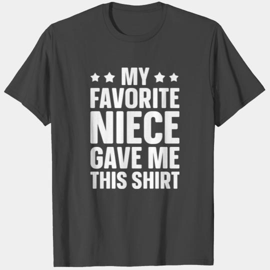 My Favorite Niece Gave Me This T Shirts