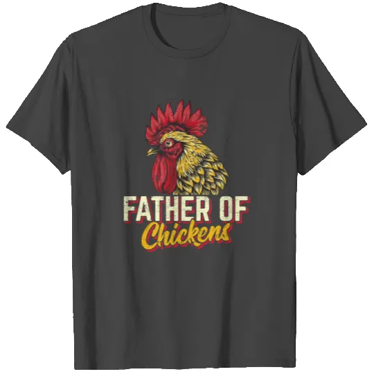 Father Of Chickens Chicken Dad Funny Chicken Farme T Shirts