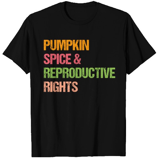 pumpkin spice and reproductive rights T Shirts