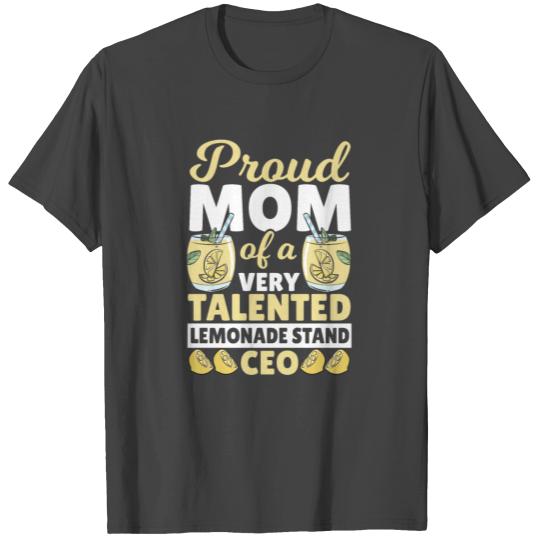Proud Mom Of A Very Talented Lemonade Stand Ceo T Shirts