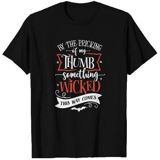 Pricking My Thumb Something Wicked Comes Halloween T Shirts