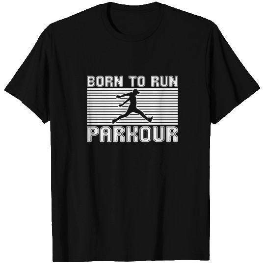 born to run parkour T Shirts