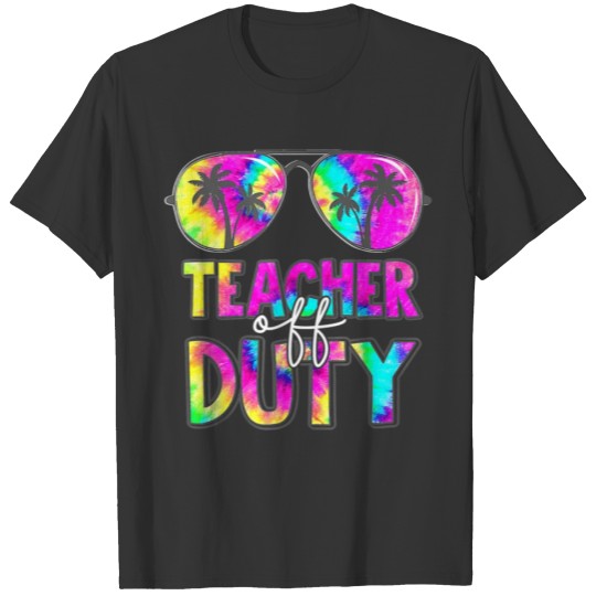 Teacher Off Duty Sunglasses Beach Sunset Tie Dye T Shirts