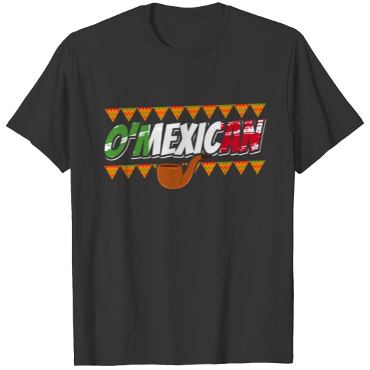 O'mexican Irish Mexican Ireland St. Patricks Day T Shirts