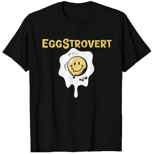 Eggstrovert Happy Extrovert Fried Egg T Shirts